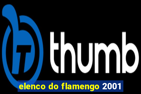 elenco do flamengo 2001